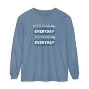 When You Do This Every Day - Long Sleeve Tee