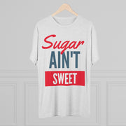 Sugar Ain't Sweet T-Shirt