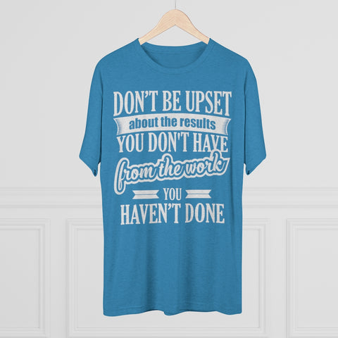 Don't Be Upset - T-shirt - White Logo