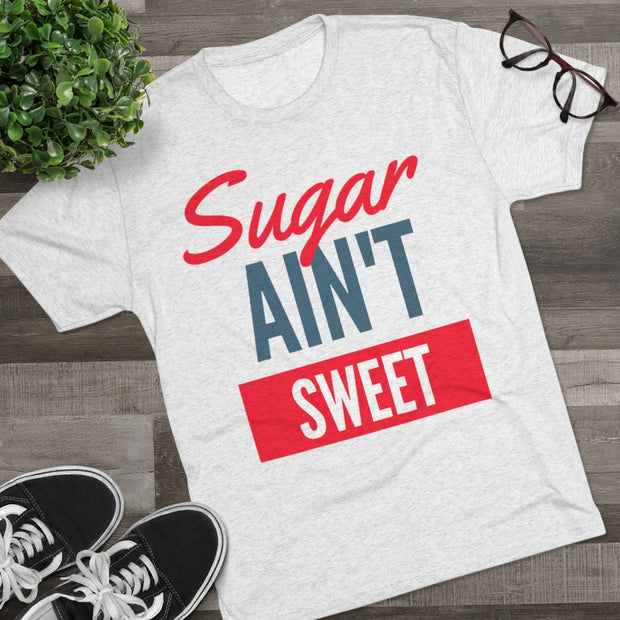 Sugar Ain't Sweet T-Shirt