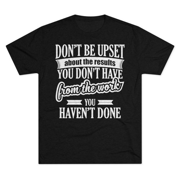 Don't Be Upset - T-shirt - White Logo