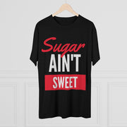 Sugar Ain't Sweet - White Logo - SAS T-Shirt