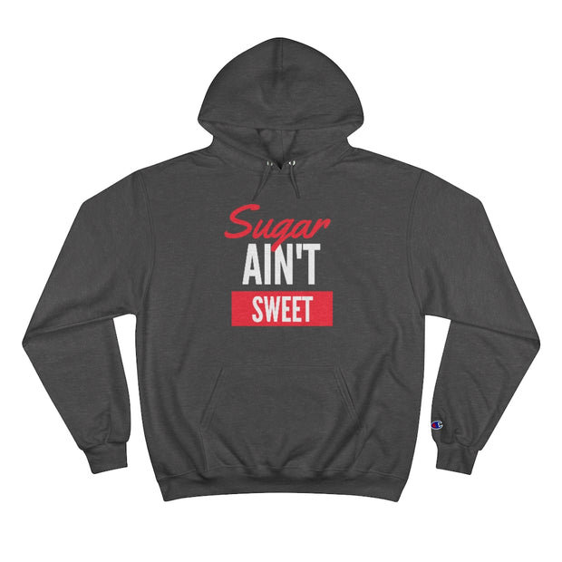 Sugar Ain't Sweet - Hoodie - White Logo