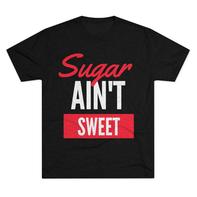 Sugar Ain't Sweet - White Logo - SAS T-Shirt