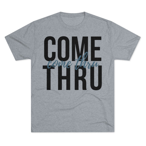 Come Thru - T-shirt - Black Logo