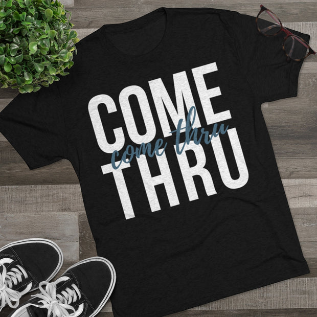 Come Thru - T-shirt - White Logo