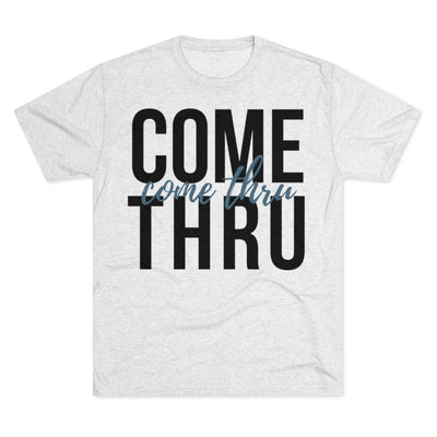 Come Thru - T-shirt - Black Logo