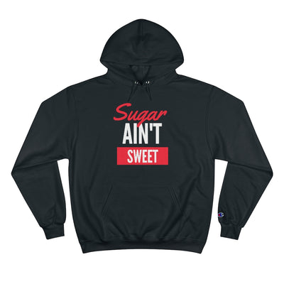 Sugar Ain't Sweet - Hoodie - White Logo