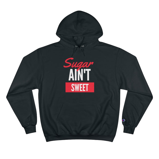 Sugar Ain't Sweet - Hoodie - White Logo