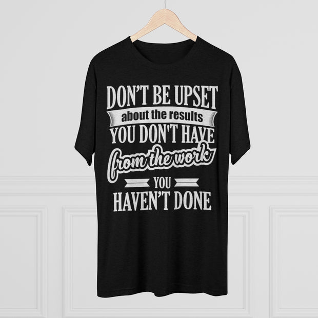 Don't Be Upset - T-shirt - White Logo
